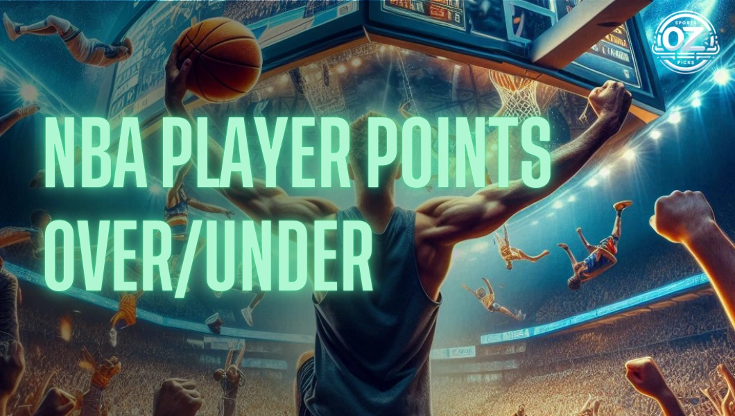 NBA Player points Over and Under - Blogs - OZSportsPicks